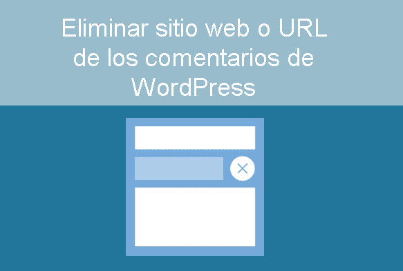 Eliminar webs en los comentarios de WordPress